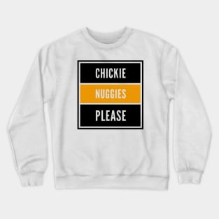 Craving some Chickie Nuggies Crewneck Sweatshirt